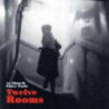 TWELVE ROOMS