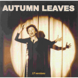 AUTUMN LEAVES (17 VERSIONS)