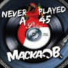 NEVER PLAYED A 45