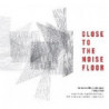 CLOSE TO THE NOISE FLOOR: FORMATIVE UK E