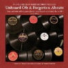 UNHEARD OFS & FORGOTTENABOUTS