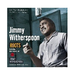 ROOTS (+ JIMMY WITHERSPOON)