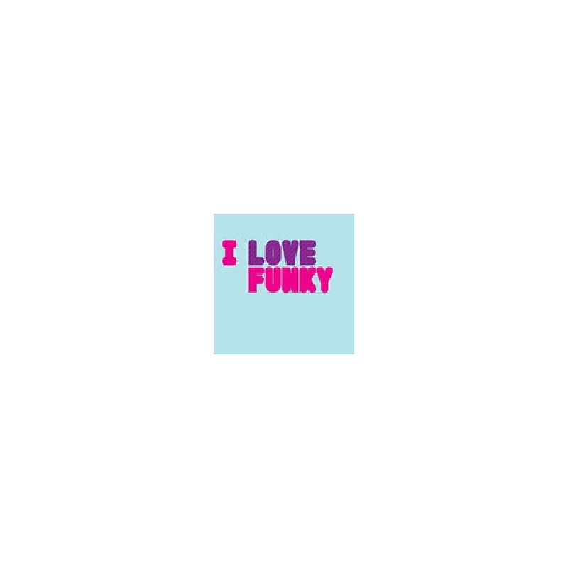 I LOVE FUNKY