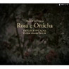 ROSA E ORTICHA (MUSICA DELL'ARS NOVA ITA