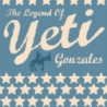 LEGEND OF YETI GONZALES