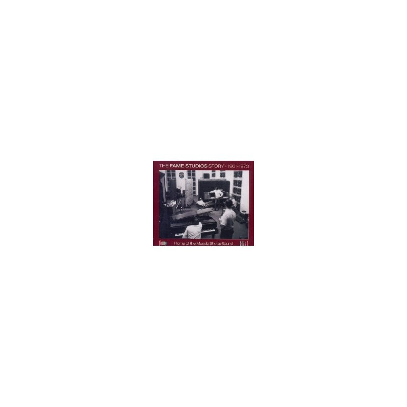 FAME STUDIOS STORY 1961-1973: HOME OF TH