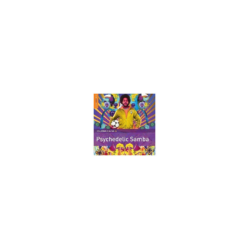 THE ROUGH GUIDE TO PSYCHEDELIC SAMBA