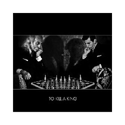 TO KILL A KING