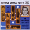 WHOLE LOTTA TONY