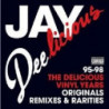 JAY DEELICIOUS: THE DELICIOUS VINYL YEAR
