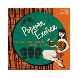 POPCORN EXOTICA: R&B SOUL &...