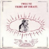 TWELVE TRIBE OF ISRAEL:ANTHOLOGY