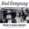 ROCK 'N' ROLL FANTASY: THE VERY BEST OF BAD COMPANY