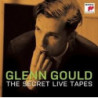 VARI: GLENN GOULD THE SECRET LIVE TAPES
