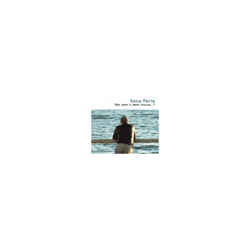 QUI DOVE IL MARE LUCCICA