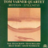 MOTION STILLNESS - VARNER TOM