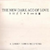 NEW DARK AGE OF LOVE