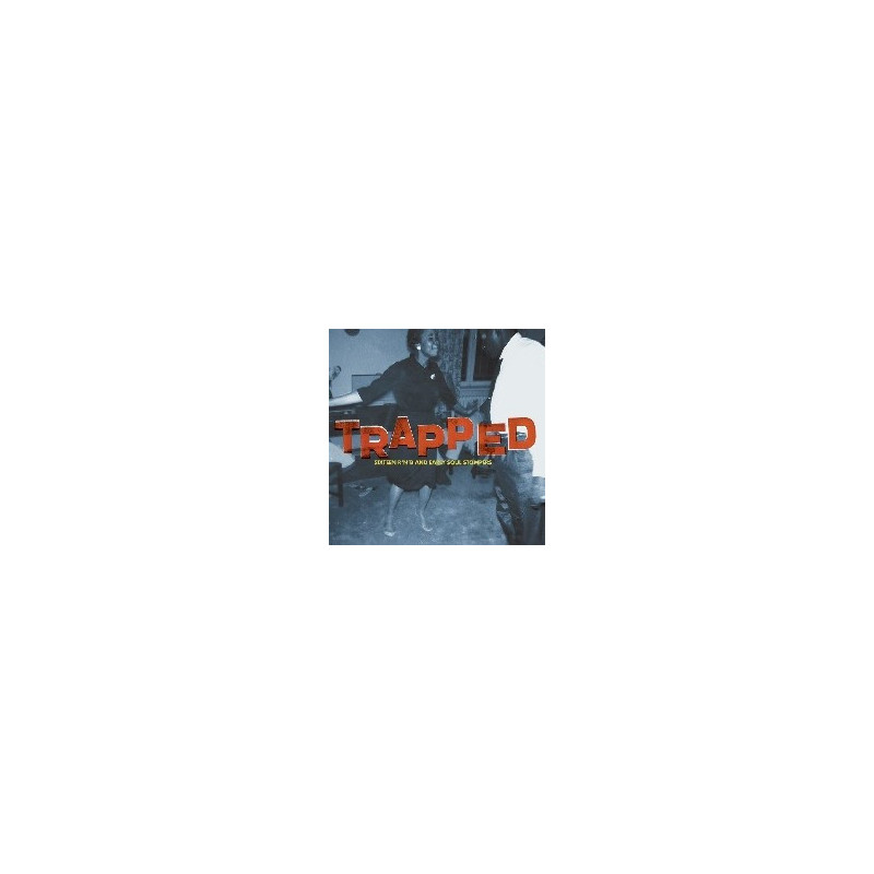 TRAPPED: SIXTEEN R&B AND EARLY SOUL STOM