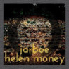 JARBOE AND HELEN MONEY