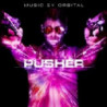 PUSHER-MUSIC BY ORBITAL