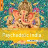 THE ROUGH GUIDE TO PSYCHEDELIC INDIA