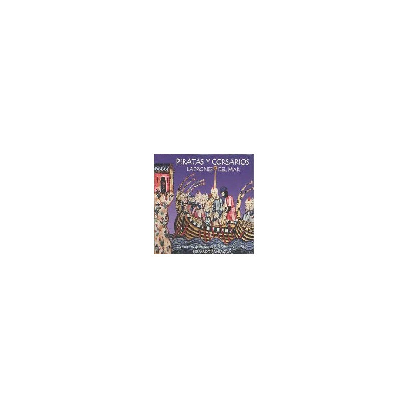 PIRATES AND CORSAIRS: THIEVES OF THE SEA