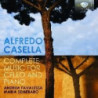 CASELLA: COMPLETE MUSIC FOR CELLO AND PIANO