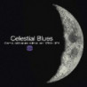 CELESTIAL BLUES - COSMIC, POLITICAL AND