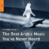 THE ROUGH GUIDE TO THE BEST ARABIC MUSIC