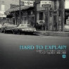 HARD TO EXPLAIN - MORE SHATTERED DREAMS