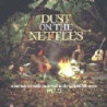 DUST IN THE NETTLES