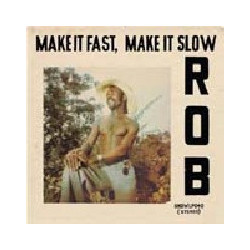 MAKE IT FAST, MAKE IT SLOW
