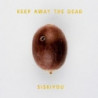 KEEP AWAY THE DEAD