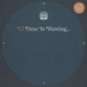 TIME IS WASTING