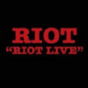 RIOT LIVE