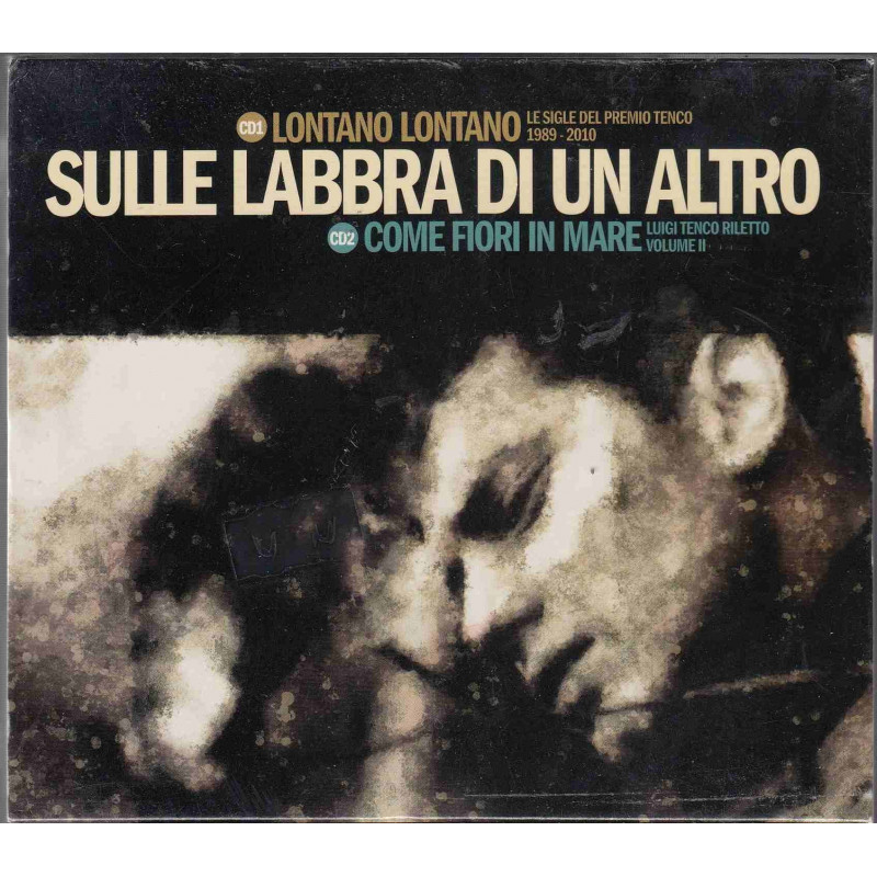 SULLE LABBRA DI UN ALTRO CD1: LONTANO LONTANO CD2: COME FIORI IN MARE