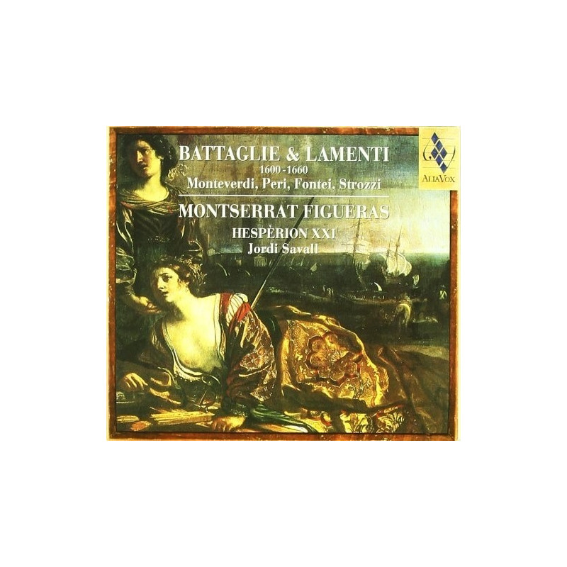BATTAGLIE E LAMENTI 1600-1660  SAVALL JORDI DIR   MONTSERRAT FIGUERAS, SOPRANO TON KOOPMA