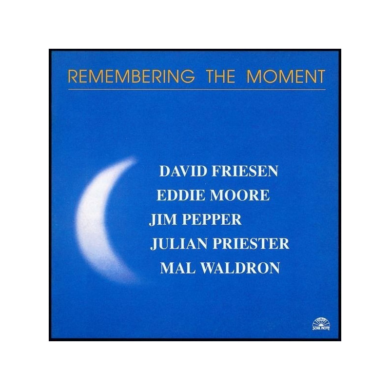REMEMBERING THE MOMENT - WALDRON MAL