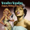 VOODOO VOODOO: FEISTY FIFTIES FEMALE