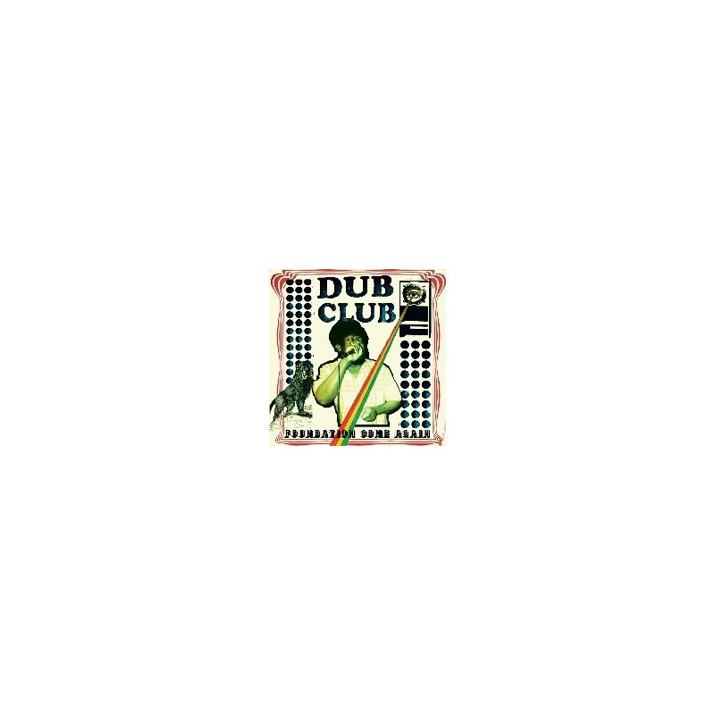 DUB CLUB: FOUNDATION COME AGAIN