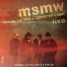 MSMW LIVE: IN CASE THE WORLD CHANGES ITS
