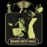 BRAND NEW WAYO: FUNK, FAST TIMES AND NIG