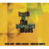 TRUTH IN THE ABSTRACT BLUES