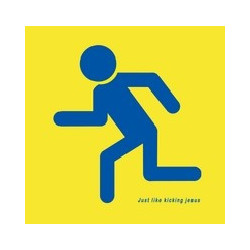 JUST LIKE KICKING JESUS