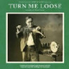 TURN ME LOOSE - OUTSIDERS OF "OLD-TIME"