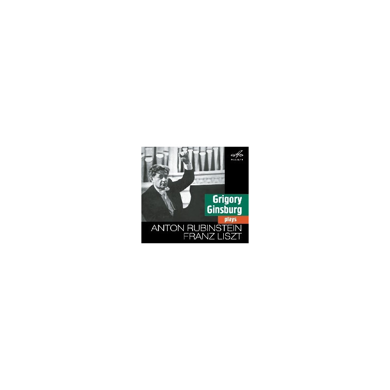 GRIGORY GINSBURG PLAYS LISZT & RUBINSTEI