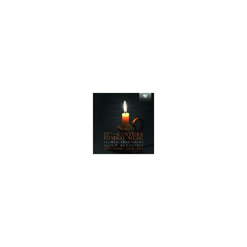 SCH³TZ/PRAETORIUS/DEMANTIUS: 17TH CENTURY FUNERAL MUSIC