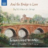 AND THE BRIDGE IS LOVE (MUSICA INGLESE P