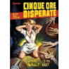 CINQUE ORE DISPERATE  T