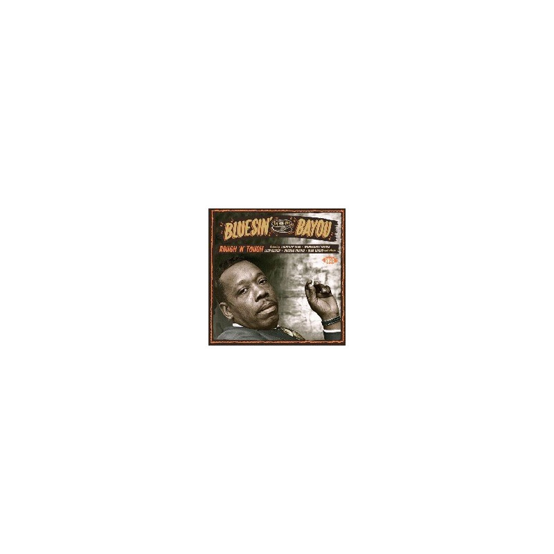 BLUESIN  BY THE BAYOU -ROUGH  N  TOUGH